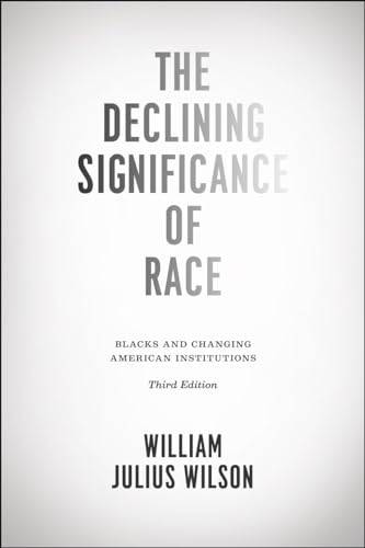 Beispielbild fr The Declining Significance of Race: Blacks and Changing American Institutions zum Verkauf von Goodwill of Colorado
