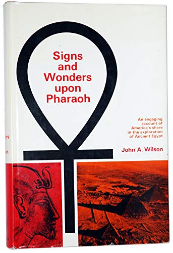 Signs and Wonders Upon Pharaoh: A History of American Egyptology