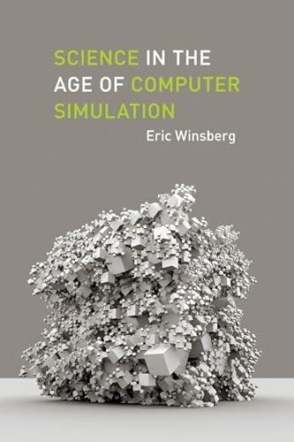 9780226902029: Science in the Age of Computer Simulation