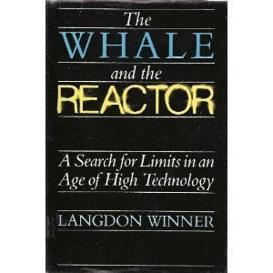 Beispielbild fr THE WHALE AND THE REACTOR. A SEARCH FOR LIMITS IN AN AGE OF HIGH TECHNOLOGY [HARDBACK] zum Verkauf von Prtico [Portico]