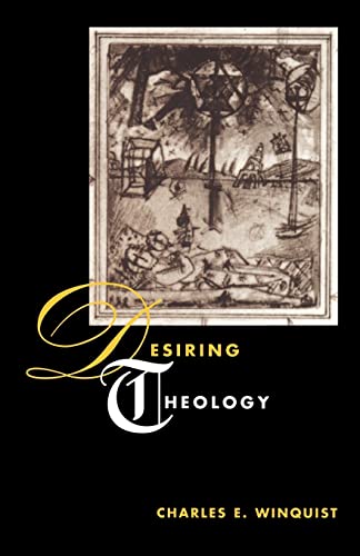 Desiring Theology (Religion and Postmodernism) (9780226902135) by Winquist, Charles E.