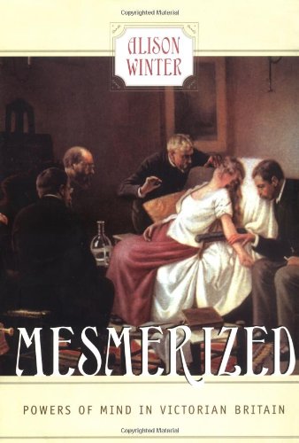 Beispielbild fr Mesmerized : Powers of Mind in Victorian Britain zum Verkauf von Better World Books