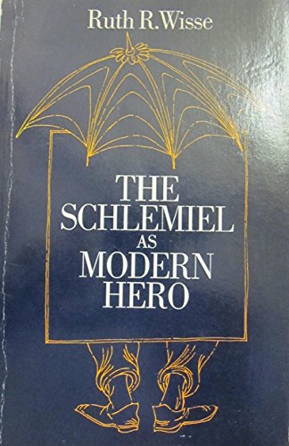 Stock image for The Schlemiel as Modern Hero for sale by GoldenWavesOfBooks