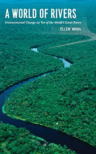 9780226904788: A World of Rivers – Environmental Change on Ten of the World′s Great Rivers