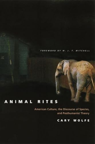 9780226905136: Animal Rites: American Culture, the Discourse of Species, and Posthumanist Theory