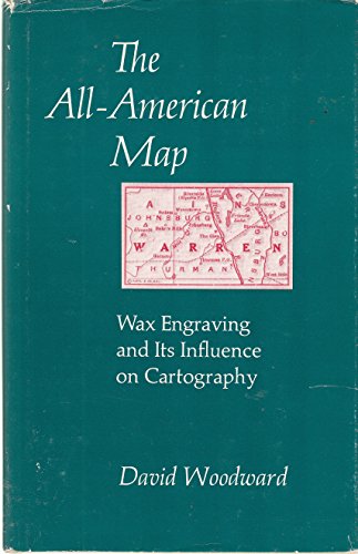 Beispielbild fr The All-American Map: Wax Engraving and Its Influence on Cartography zum Verkauf von Books From California