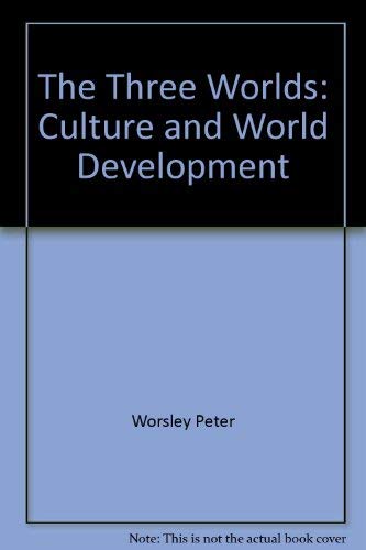 Imagen de archivo de The Three Worlds : Culture and World Development a la venta por Better World Books