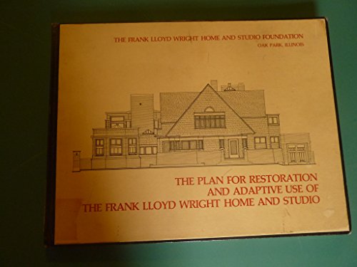 Beispielbild fr The Plan for Restoration and Adaptive Use of the Frank Lloyd Wright Home and Studio zum Verkauf von RW Books