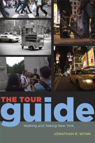 9780226919065: The Tour Guide: Walking and Talking New York (Fieldwork Encounters and Discoveries)