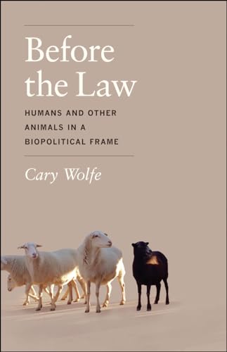 Imagen de archivo de Before the Law: Humans and Other Animals in a Biopolitical Frame a la venta por Half Price Books Inc.