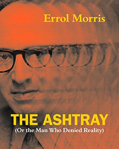 9780226922683: The Ashtray (Or the Man Who Denied Reality)