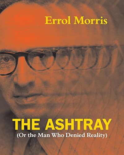 9780226922690: The Ashtray: (Or the Man Who Denied Reality)