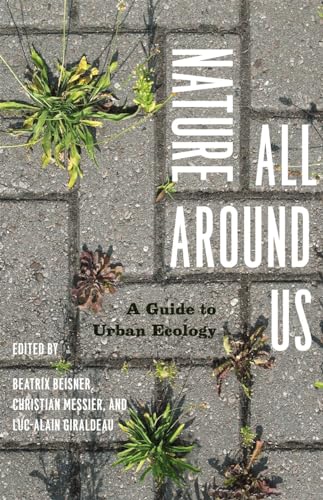 Stock image for Nature All Around Us: A Guide to Urban Ecology for sale by SecondSale
