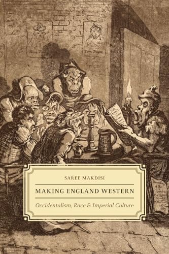 Imagen de archivo de Making England Western: Occidentalism, Race, and Imperial Culture a la venta por Goodwill