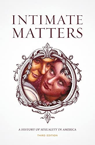 Stock image for Intimate Matters: A History of Sexuality in America, Third Edition for sale by A Team Books