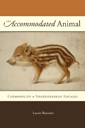 Imagen de archivo de The Accommodated Animal: Cosmopolity in Shakespearean Locales a la venta por Midtown Scholar Bookstore