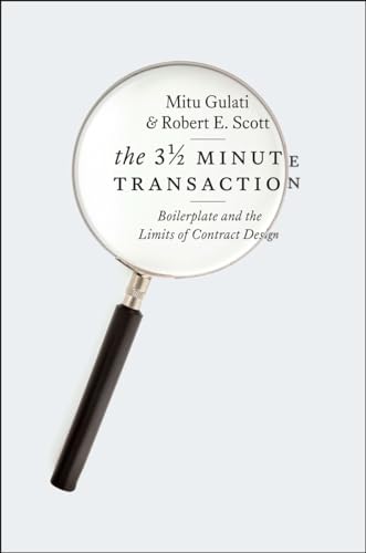 The Three and a Half Minute Transaction: Boilerplate and the Limits of Contract Design (Chicago Series in Law and Society) (9780226924380) by Gulati, Mitu; Scott, Robert E.