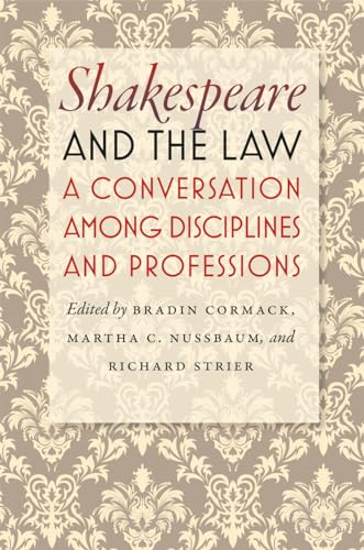 9780226924939: Shakespeare and the Law – A Conversation among Disciplines and Professions