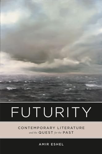 9780226924953: Futurity – Contemporary Literature and the Quest for the Past