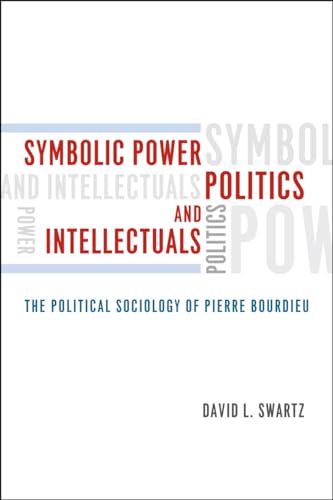 Stock image for Symbolic Power, Politics, and Intellectuals for sale by Blackwell's