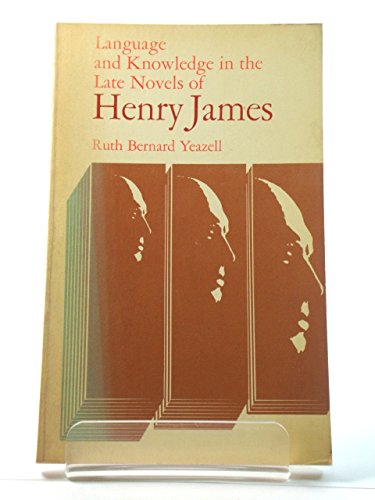 Stock image for Language and Knowledge in the Late Novels of Henry James for sale by Strand Book Store, ABAA