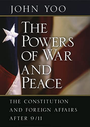 Stock image for The Powers of War and Peace: The Constitution and Foreign Affairs after 9/11 for sale by Open Books