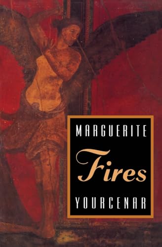 Fires (Phoenix Fiction) (9780226965284) by Yourcenar, Marguerite