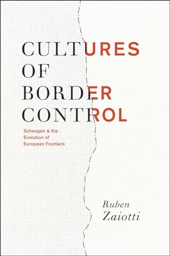 Imagen de archivo de Cultures of Border Control: Schengen and the Evolution of European Frontiers a la venta por Wonder Book