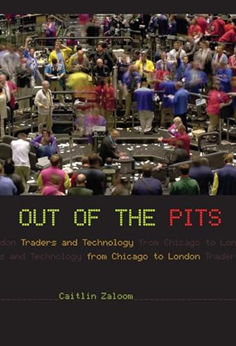 Stock image for Out of the Pits: Traders and Technology from Chicago to London for sale by ThriftBooks-Atlanta