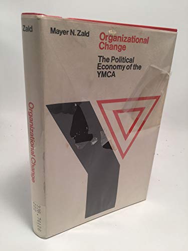 Imagen de archivo de Organizational Change : The Political Economy of the YMCA a la venta por Better World Books