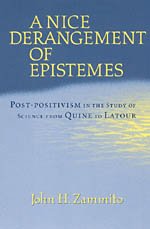 Stock image for A Nice Derangement of Epistemes: Post-positivism in the Study of Science from Quine to Latour for sale by HPB-Red