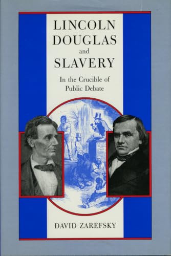 Beispielbild fr Lincoln, Douglas, and Slavery: In the Crucible of Public Debate zum Verkauf von BooksRun