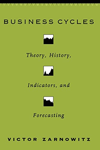 9780226978918: Business Cycles: Theory, History, Indicators, and Forecasting