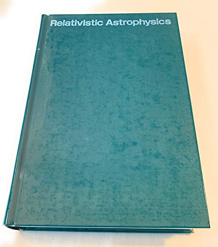 Stock image for Relativistic astrophysics for sale by GF Books, Inc.