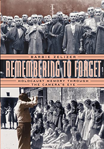 Imagen de archivo de Remembering to Forget: Holocaust Memory through the Camera's Eye a la venta por BooksRun