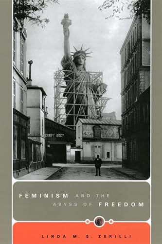 Feminism and the Abyss of Freedom (Women in Culture & Society) (9780226981338) by Zerilli, Linda M. G.