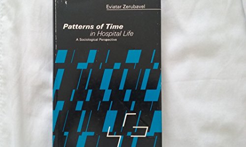 9780226981604: Patterns of Time in Hospital Life