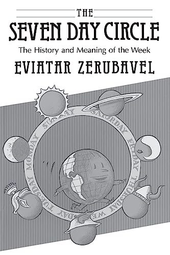 Beispielbild fr The Seven Day Circle : The History and Meaning of the Week zum Verkauf von Better World Books