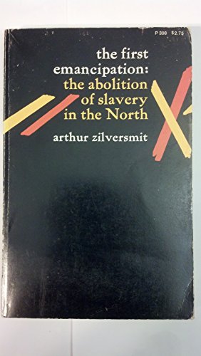 Stock image for The First Emancipation: The Abolition of Slavery in the North for sale by Books of the Smoky Mountains