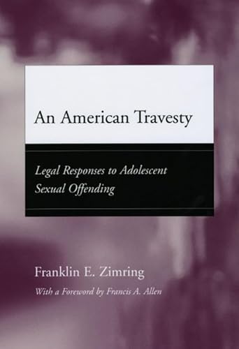 Stock image for An American Travesty : Legal Responses to Adolescent Sexual Offending for sale by Better World Books