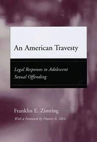 Stock image for An American Travesty: Legal Responses to Adolescent Sexual Offending (Adolescent Development and Legal Policy) for sale by SecondSale