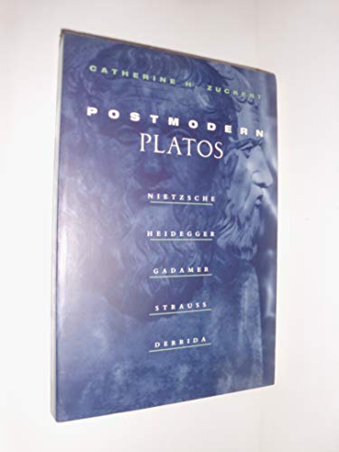 9780226993317: Postmodern Platos: Nietzsche, Heidegger, Gadamer, Strauss, Derrida
