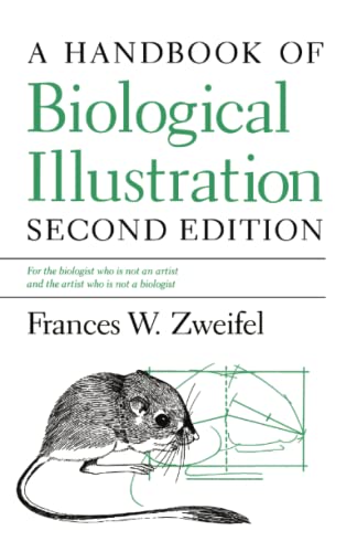 A Handbook of Biological Illustration (Chicago Guides to Writing, Editing, and Publishing) (9780226997018) by Zweifel, Frances W.