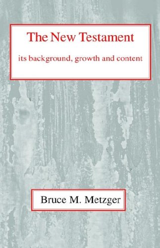 9780227170267: The New Testament, Its Background, Growth and Content: Its Background Growth and Content