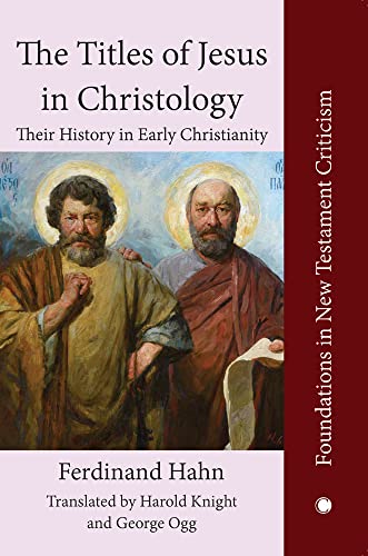 The Titles of Jesus in Christology (Library of Theological Translations) (9780227170861) by Hahn, Ferdinand