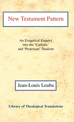 Beispielbild fr New Testament Pattern An Exegetical Enquiry Into the 'Catholic' and 'Protestant' Dualism zum Verkauf von Isaiah Thomas Books & Prints, Inc.