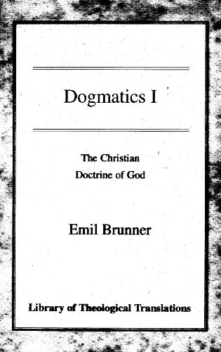 Dogmatics, Volume 1 (Library of Theological Translations) (9780227172155) by Brunner, Emil