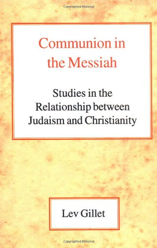 9780227172254: Communion in the Messiah: Studies in the Relationship between Judaism and Christianity