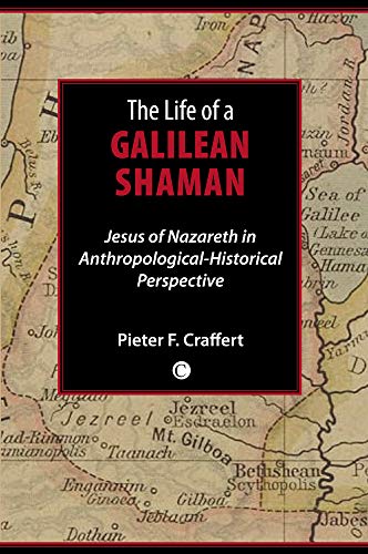 Imagen de archivo de The Life of a Galilean Shaman: Jesus of Nazareth in Anthropological-Historical Perspective a la venta por THE SAINT BOOKSTORE