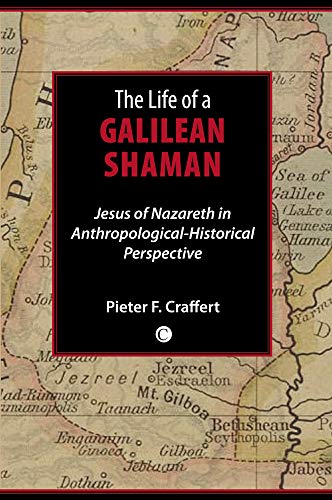 9780227173206: Life of a Galilean Shaman, The: Jesus of Nazareth in Anthropological-Historical Perspective